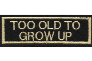 Browse Too old to grow up
